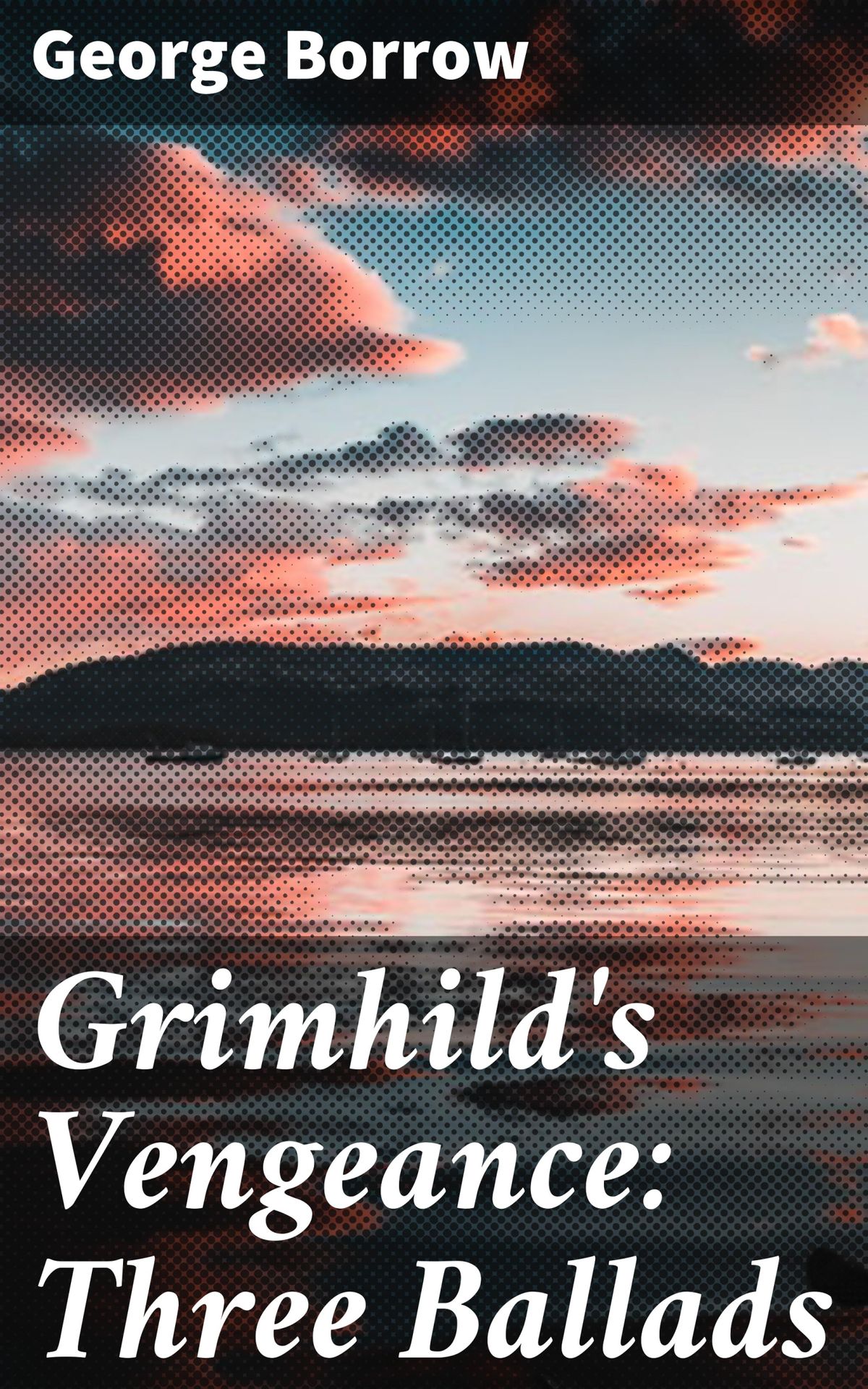 Grimhild's Vengence: Three ballads